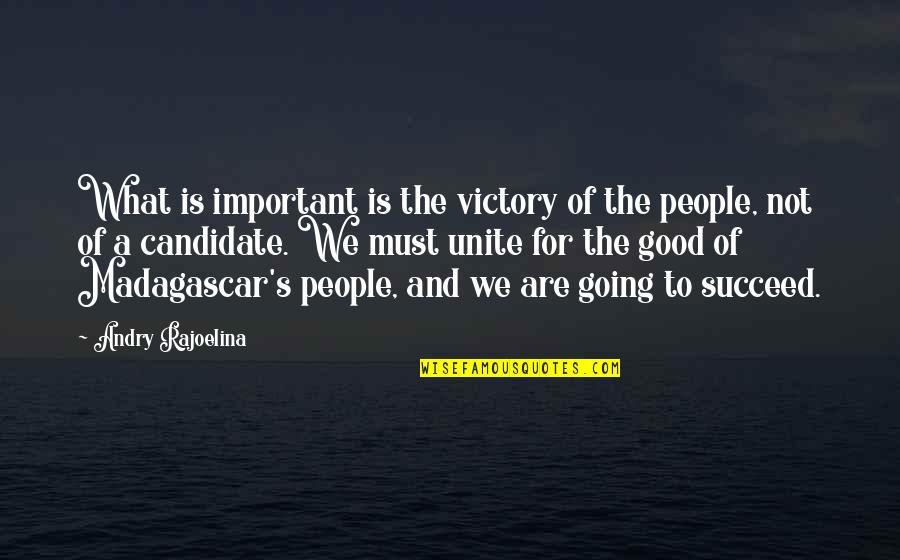 Praising Manager Quotes By Andry Rajoelina: What is important is the victory of the