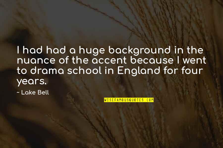 Prajurit Adalah Quotes By Lake Bell: I had had a huge background in the Prajurit Adalah Quotes By Lake Bell: I had had a huge background in the