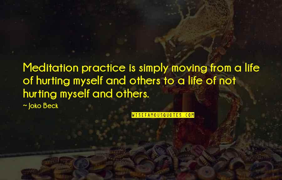 Praktiski Quotes By Joko Beck: Meditation practice is simply moving from a life Praktiski Quotes By Joko Beck: Meditation practice is simply moving from a life