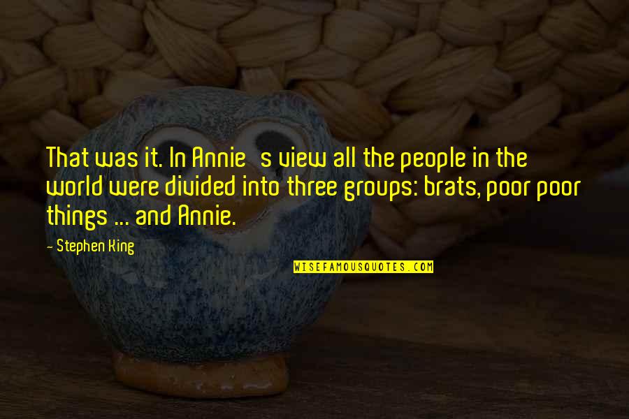Pralla Quotes By Stephen King: That was it. In Annie's view all the Pralla Quotes By Stephen King: That was it. In Annie's view all the