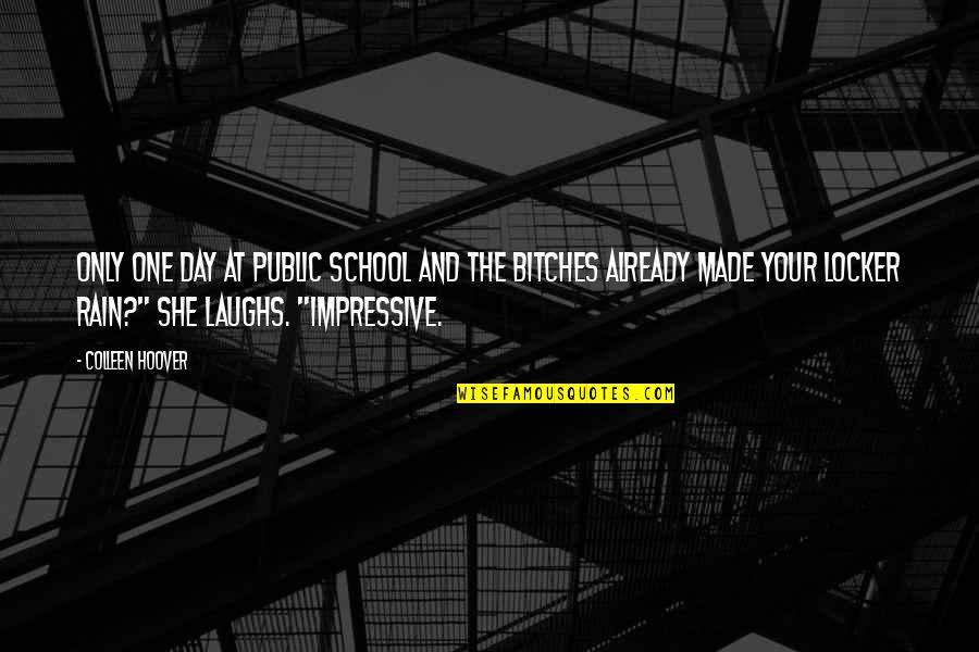 Pramanix Quotes By Colleen Hoover: Only one day at public school and the Pramanix Quotes By Colleen Hoover: Only one day at public school and the