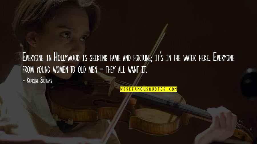 Prams For Sale Quotes By Karrine Steffans: Everyone in Hollywood is seeking fame and fortune; Prams For Sale Quotes By Karrine Steffans: Everyone in Hollywood is seeking fame and fortune;