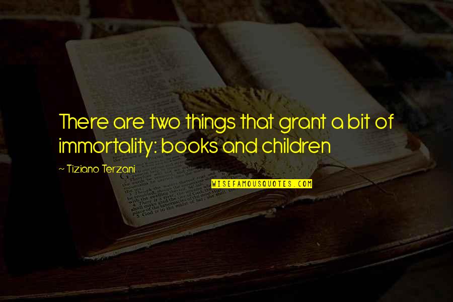 Prandial Quotes By Tiziano Terzani: There are two things that grant a bit Prandial Quotes By Tiziano Terzani: There are two things that grant a bit