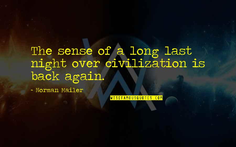Prando Unscramble Quotes By Norman Mailer: The sense of a long last night over Prando Unscramble Quotes By Norman Mailer: The sense of a long last night over