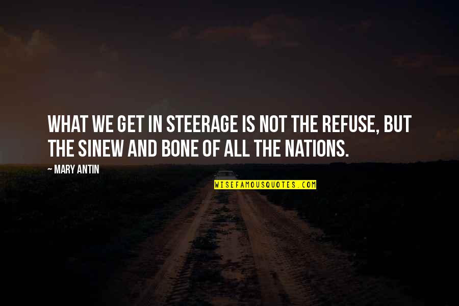 Prang Chalk Quotes By Mary Antin: What we get in steerage is not the