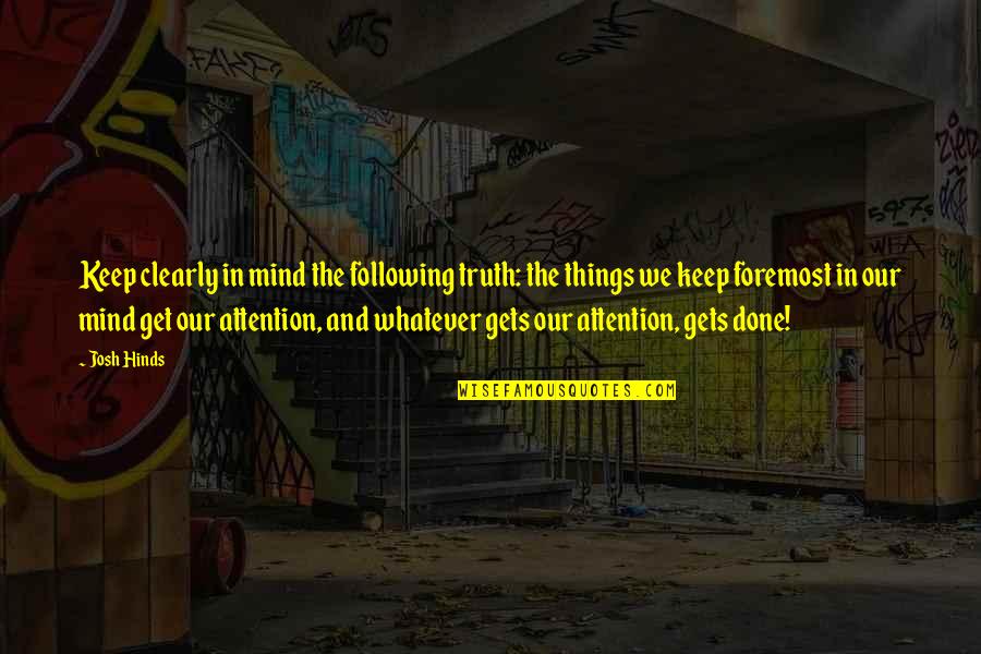 Praning Quotes By Josh Hinds: Keep clearly in mind the following truth: the Praning Quotes By Josh Hinds: Keep clearly in mind the following truth: the