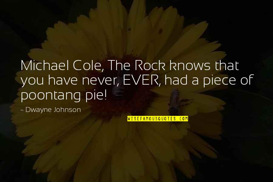 Pranks Quotes By Dwayne Johnson: Michael Cole, The Rock knows that you have Pranks Quotes By Dwayne Johnson: Michael Cole, The Rock knows that you have