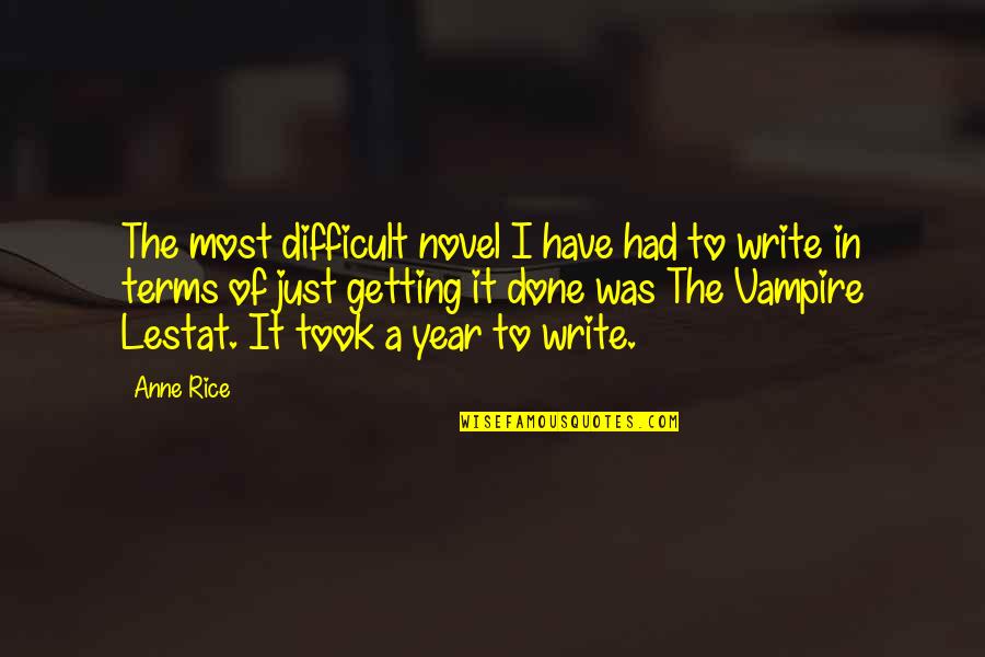Pranshul Quotes By Anne Rice: The most difficult novel I have had to Pranshul Quotes By Anne Rice: The most difficult novel I have had to