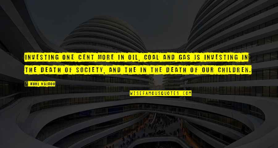 Prantl Heating Quotes By Kumi Naidoo: Investing one cent more in oil, coal and Prantl Heating Quotes By Kumi Naidoo: Investing one cent more in oil, coal and