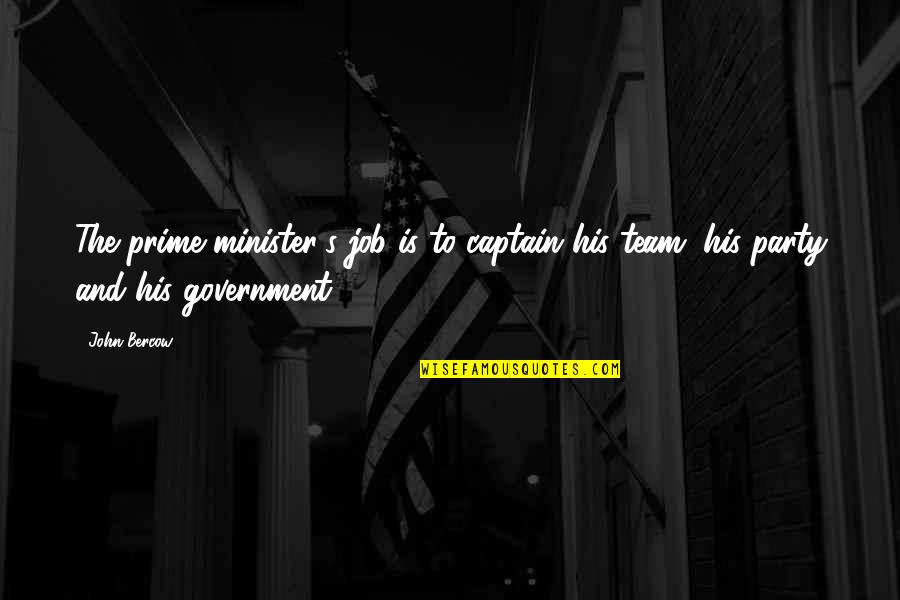 Prasada In Home Quotes By John Bercow: The prime minister's job is to captain his