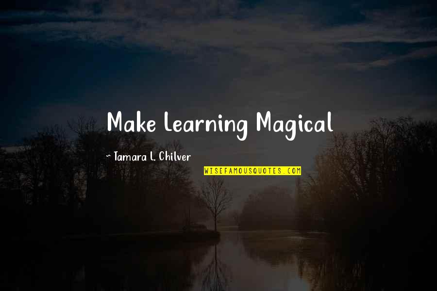 Prastara Perfume Quotes By Tamara L. Chilver: Make Learning Magical Prastara Perfume Quotes By Tamara L. Chilver: Make Learning Magical