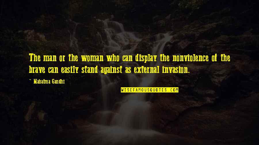 Prastaran Quotes By Mahatma Gandhi: The man or the woman who can display