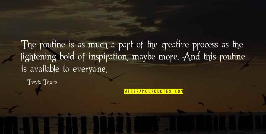 Prasten Quotes By Twyla Tharp: The routine is as much a part of Prasten Quotes By Twyla Tharp: The routine is as much a part of