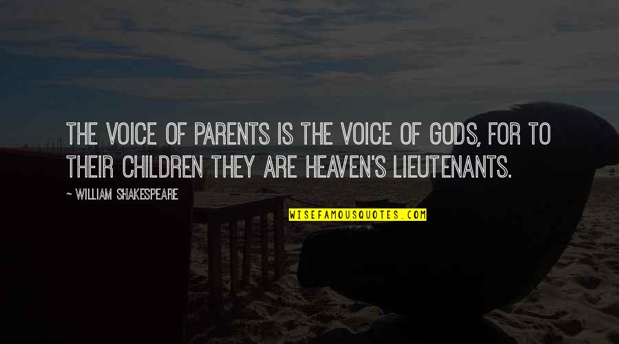 Prasterona Quotes By William Shakespeare: The voice of parents is the voice of Prasterona Quotes By William Shakespeare: The voice of parents is the voice of