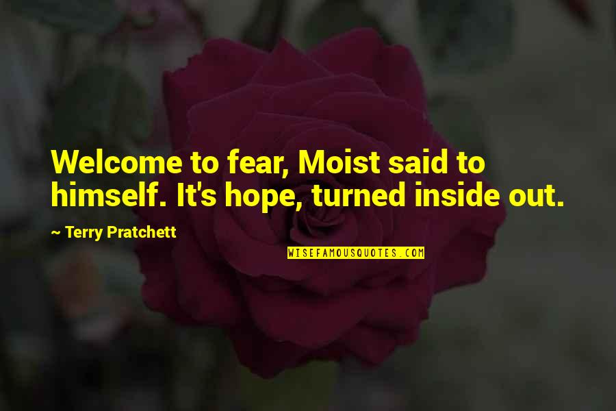 Pratchett Discworld Quotes By Terry Pratchett: Welcome to fear, Moist said to himself. It's