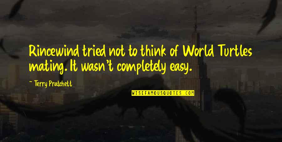 Pratchett Rincewind Quotes By Terry Pratchett: Rincewind tried not to think of World Turtles