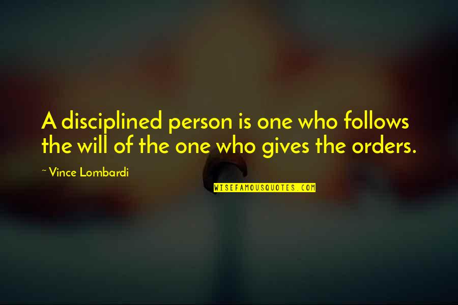 Prateleiras Para Quotes By Vince Lombardi: A disciplined person is one who follows the