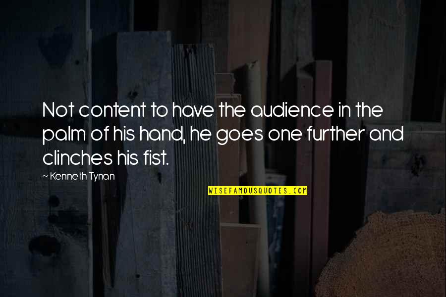 Prateria Peasant Quotes By Kenneth Tynan: Not content to have the audience in the Prateria Peasant Quotes By Kenneth Tynan: Not content to have the audience in the