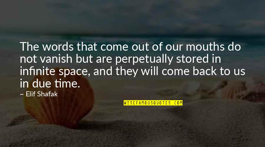 Prathap Haridoss Quotes By Elif Shafak: The words that come out of our mouths Prathap Haridoss Quotes By Elif Shafak: The words that come out of our mouths