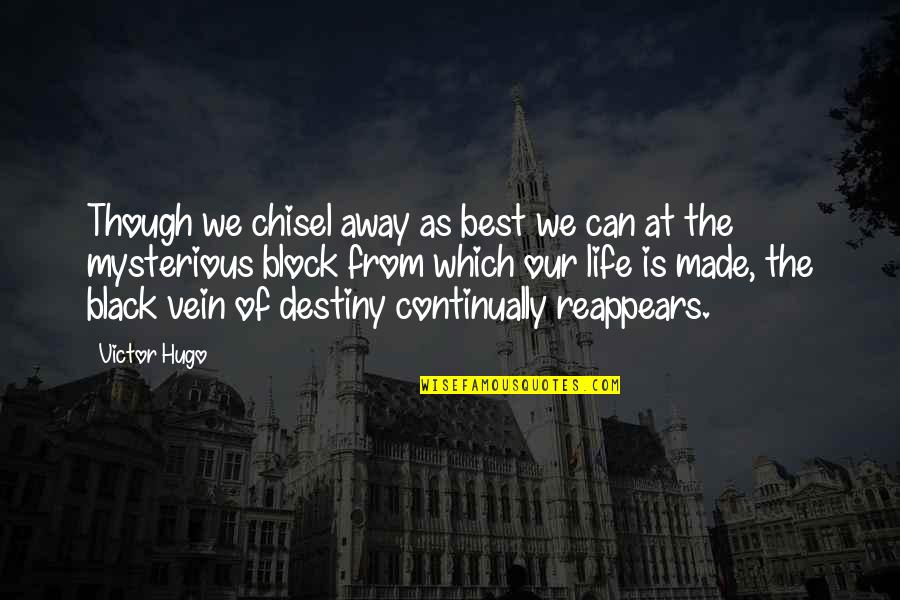 Praticamente Em Quotes By Victor Hugo: Though we chisel away as best we can