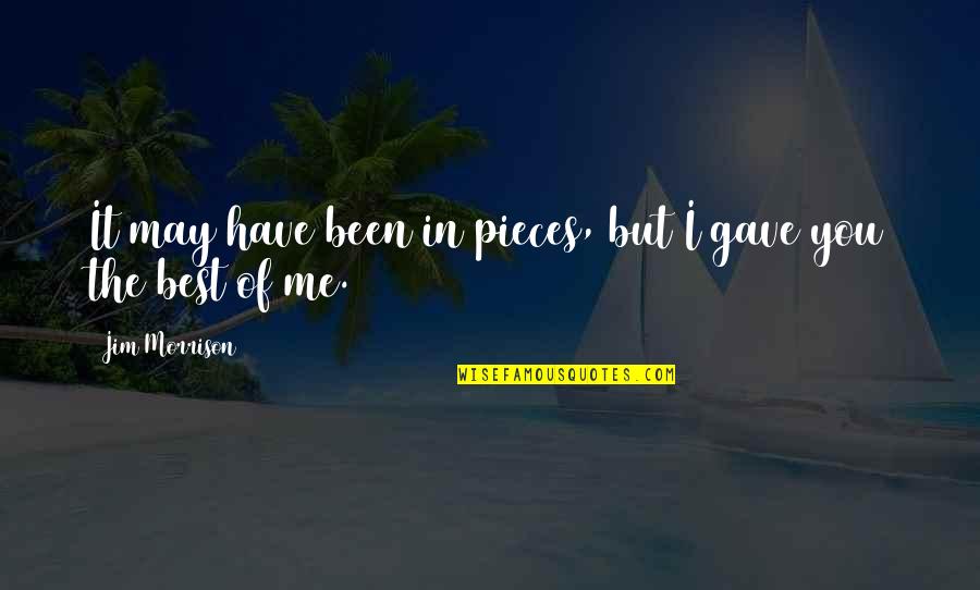 Pratiques Culturelles Quotes By Jim Morrison: It may have been in pieces, but I