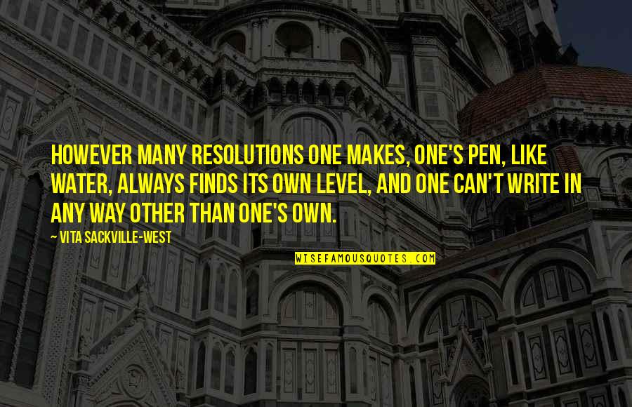 Pravednost U Quotes By Vita Sackville-West: However many resolutions one makes, one's pen, like Pravednost U Quotes By Vita Sackville-West: However many resolutions one makes, one's pen, like
