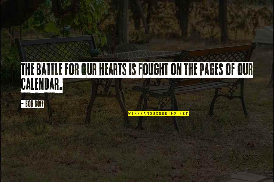 Praveen Quotes By Bob Goff: The battle for our hearts is fought on