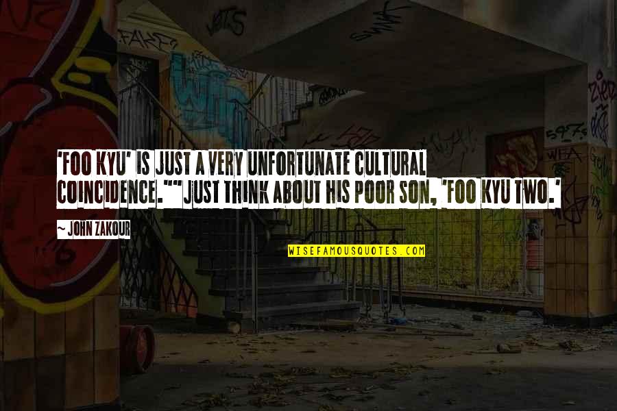 Prawathiya Quotes By John Zakour: 'Foo Kyu' is just a very unfortunate cultural Prawathiya Quotes By John Zakour: 'Foo Kyu' is just a very unfortunate cultural
