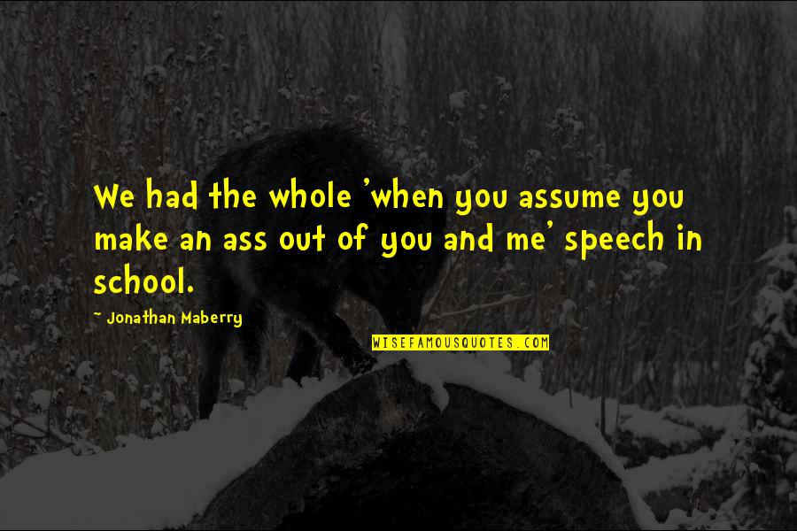 Prawitt Quotes By Jonathan Maberry: We had the whole 'when you assume you