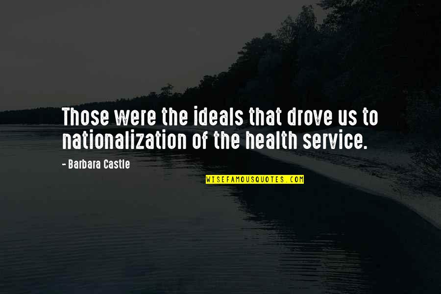 Pray And Obey Quotes By Barbara Castle: Those were the ideals that drove us to