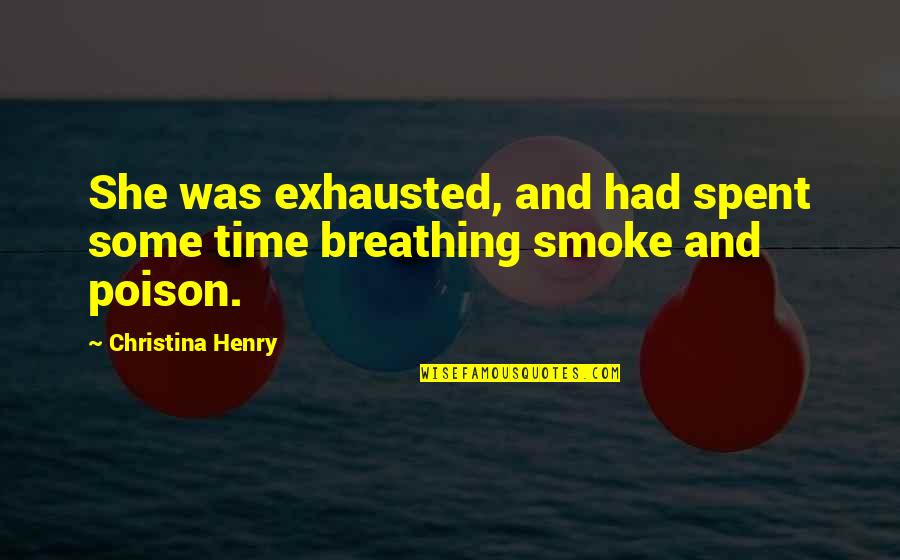 Pray And Obey Quotes By Christina Henry: She was exhausted, and had spent some time Pray And Obey Quotes By Christina Henry: She was exhausted, and had spent some time