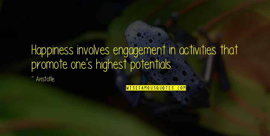 Pray For Enemy Quotes By Aristotle.: Happiness involves engagement in activities that promote one's