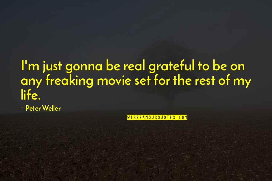 Pray For Healthy Quotes By Peter Weller: I'm just gonna be real grateful to be