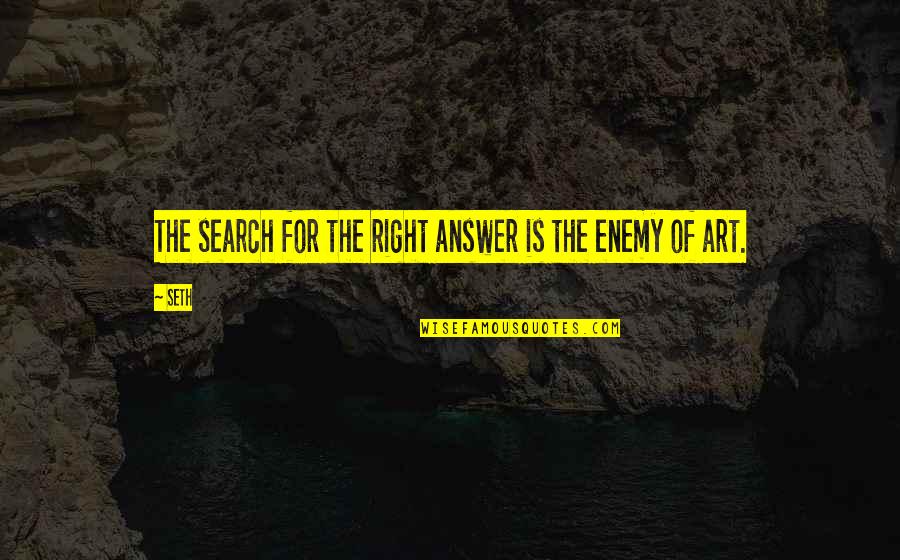 Pray For Healthy Quotes By Seth: The search for the right answer is the