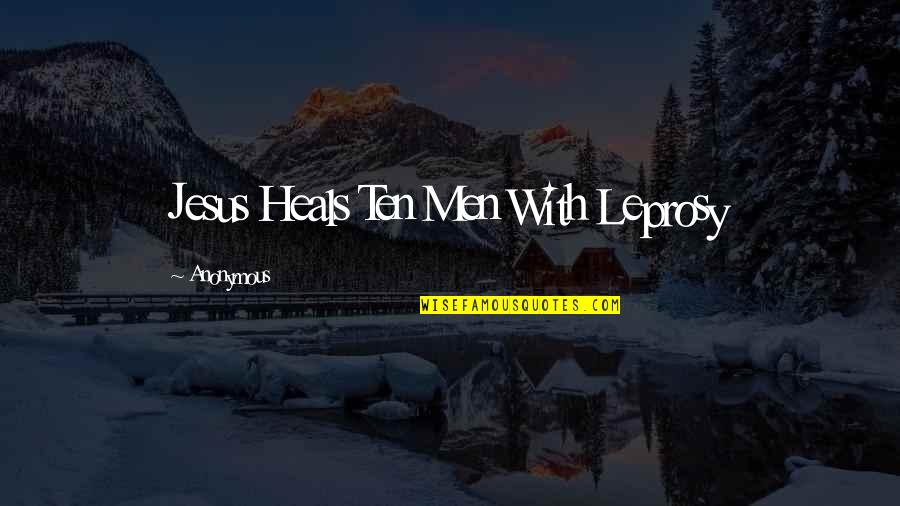 Pray For My Exam Quotes By Anonymous: Jesus Heals Ten Men With Leprosy Pray For My Exam Quotes By Anonymous: Jesus Heals Ten Men With Leprosy