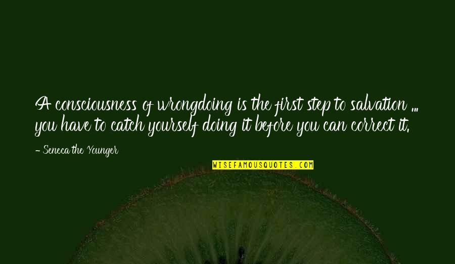 Pray For Your Happiness Quotes By Seneca The Younger: A consciousness of wrongdoing is the first step