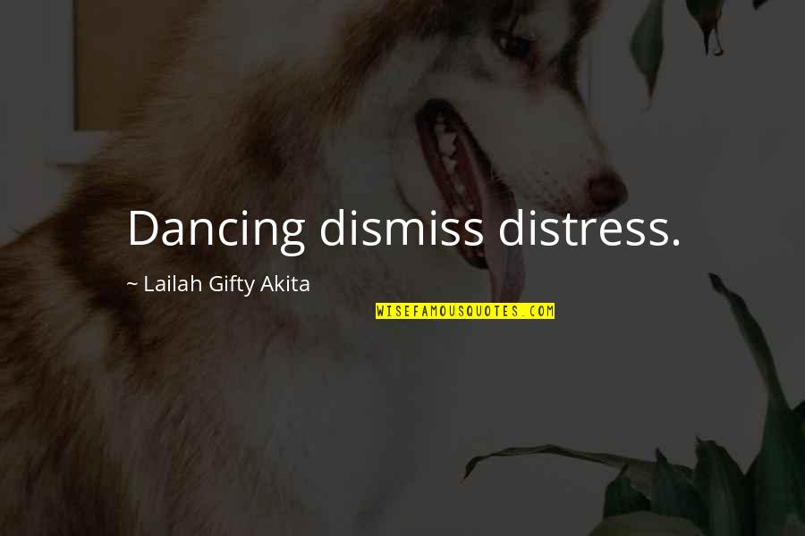 Pray Hope And Dont Worry Quotes By Lailah Gifty Akita: Dancing dismiss distress.