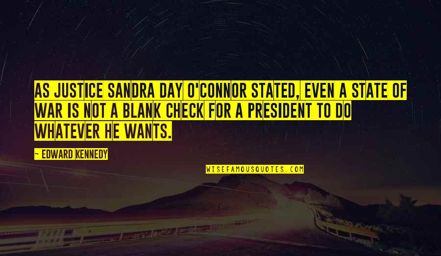 Prayagh Quotes By Edward Kennedy: As Justice Sandra Day O'Connor stated, even a Prayagh Quotes By Edward Kennedy: As Justice Sandra Day O'Connor stated, even a