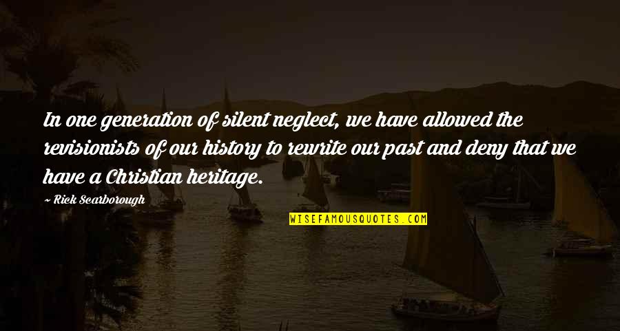Praybeyt Benjamin 2 Quotes By Rick Scarborough: In one generation of silent neglect, we have
