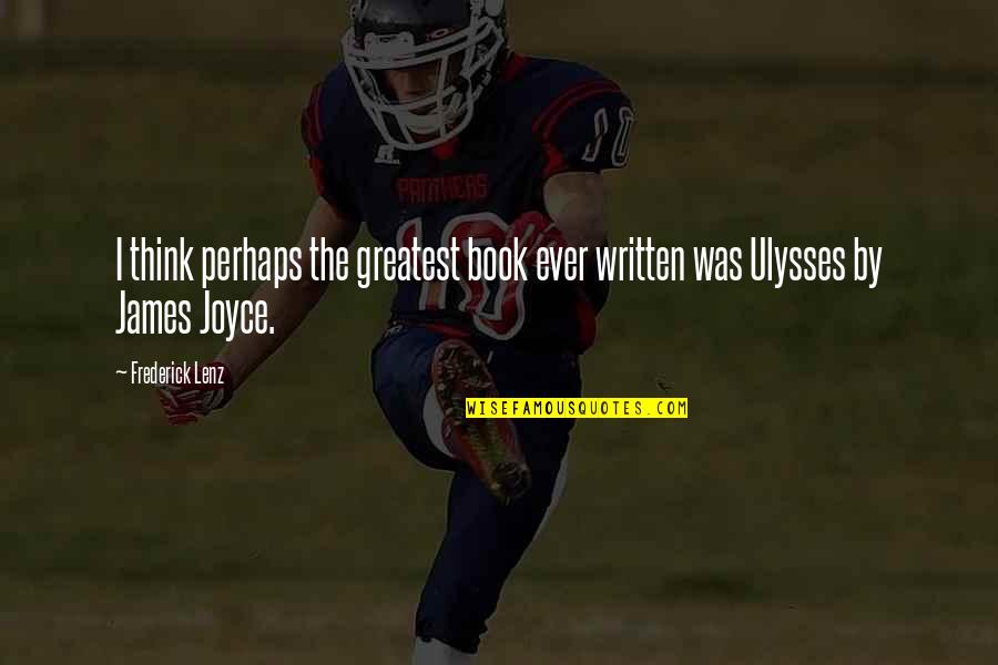 Praybeyt Benjamin Quotes By Frederick Lenz: I think perhaps the greatest book ever written
