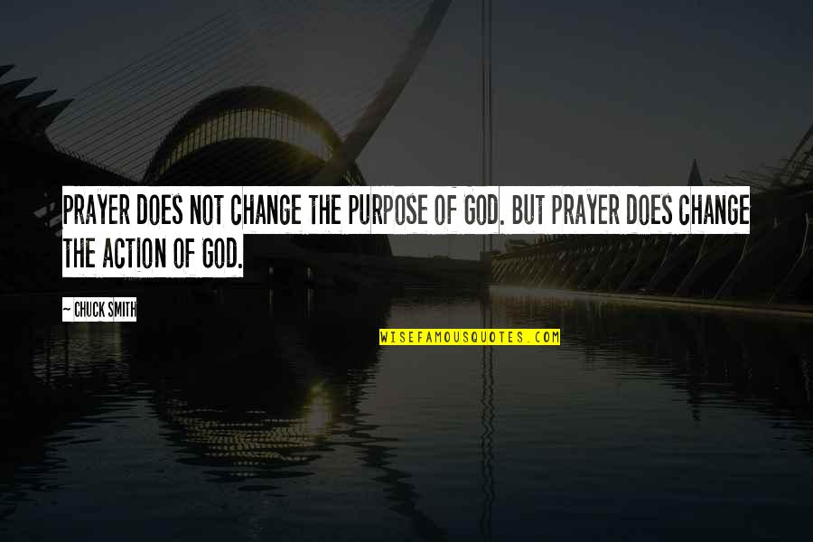 Prayer And Action Quotes By Chuck Smith: Prayer does not change the purpose of God.