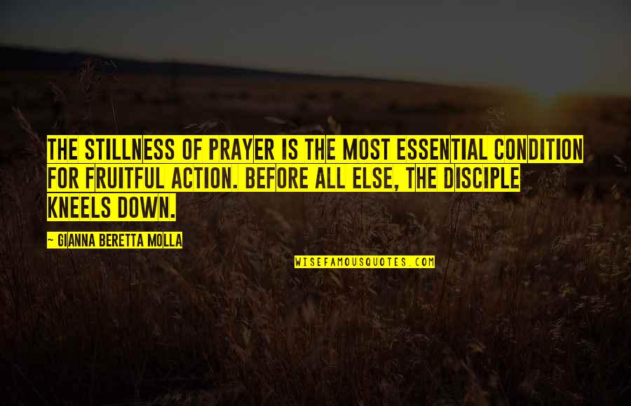 Prayer And Action Quotes By Gianna Beretta Molla: The stillness of prayer is the most essential