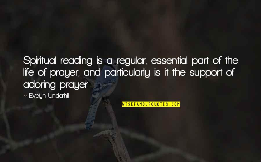 Prayer And Inspirational Quotes By Evelyn Underhill: Spiritual reading is a regular, essential part of