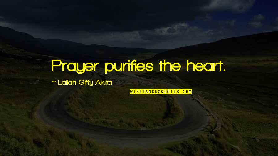 Prayer And Intercession Quotes By Lailah Gifty Akita: Prayer purifies the heart.