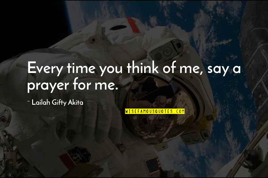 Prayer And Marriage Quotes By Lailah Gifty Akita: Every time you think of me, say a