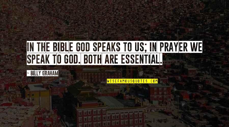 Prayer Bible Quotes By Billy Graham: In the Bible God speaks to us; in