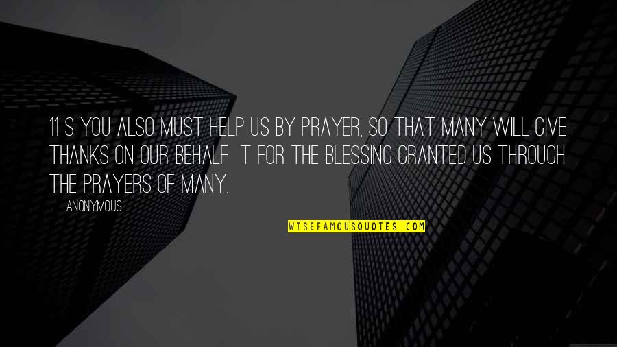 Prayer Blessing Quotes By Anonymous: 11 s You also must help us by
