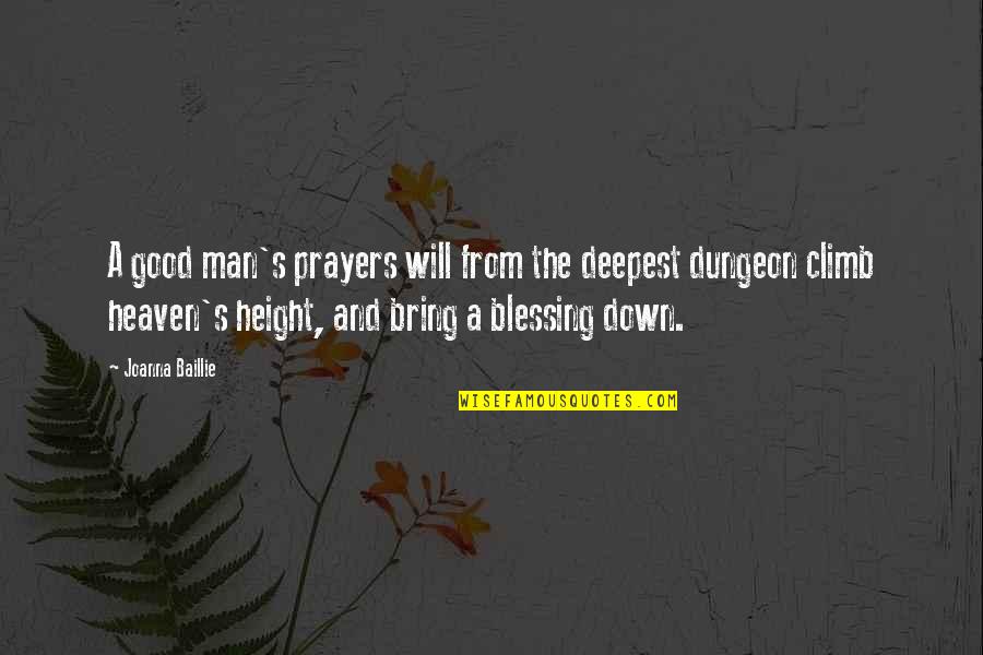 Prayer Blessing Quotes By Joanna Baillie: A good man's prayers will from the deepest