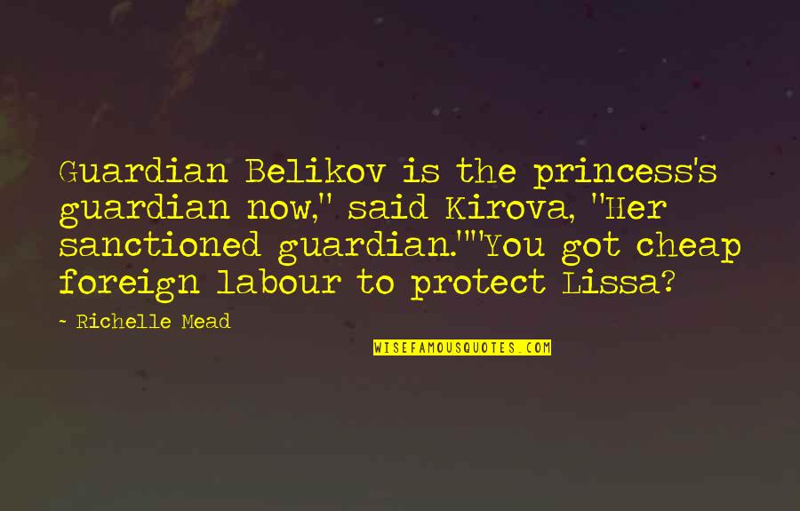 Prayer By Cs Lewis Quotes By Richelle Mead: Guardian Belikov is the princess's guardian now," said Prayer By Cs Lewis Quotes By Richelle Mead: Guardian Belikov is the princess's guardian now," said