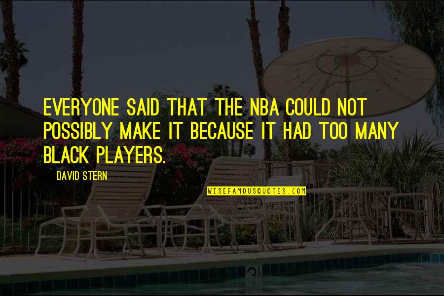 Prayer For Dad In Hospital Quotes By David Stern: Everyone said that the NBA could not possibly